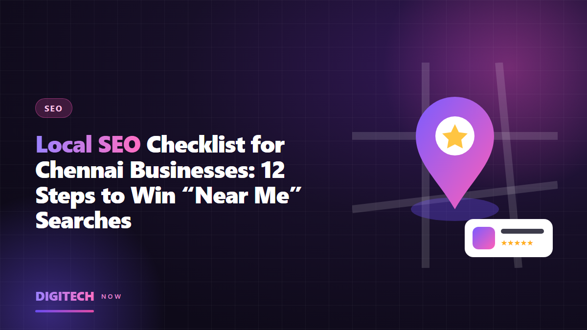 Local SEO Checklist for Chennai Businesses: 12 Steps to Win “Near Me” Searches